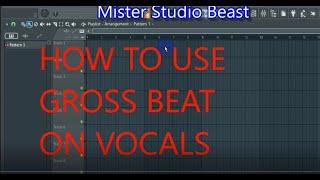 How to use Gross Beat Effect on Vocals