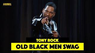 Old Black Men Swag - Tony Rock