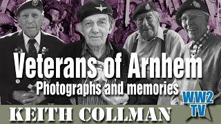 Veterans of Arnhem - Photographs and Memories