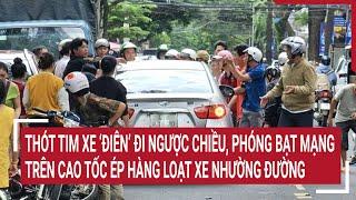 Thót tim xe ‘điên’ đi ngược chiều, phóng bạt mạng trên cao tốc ép hàng loạt xe nhường đường