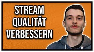 Schlechte Stream Qualität mit OBS Studio im Stream - So bekommst du eine bessere Qualität