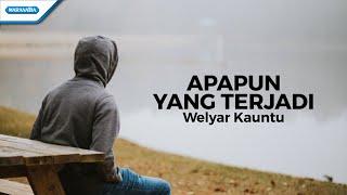 Apapun Yang Terjadi - Welyar Kauntu (Official lyric video)