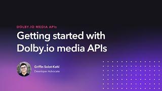 Getting started with the Dolby.io Media APIs