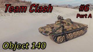 WoT - Team Clash 2021 - Object 140 - Ghost Town / When I meet my friend in Team Clash / Part A / #6