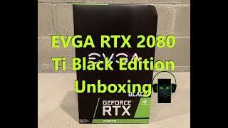 New EVGA RTX 2080 Ti Black Graphics Card Un-boxing (GreenPCGamers.com)