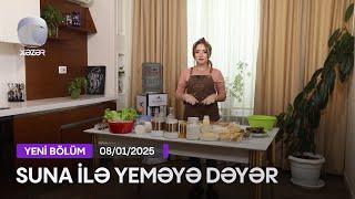 Suna İlə Yeməyə Dəyər - Nərmin Hümbətovanın Evi  08.01.2025