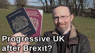My new British passport arrived | Can we build a progressive UK after Brexit?