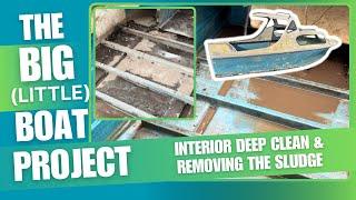 Interior Deep Clean & Removing the River Sludge.  The Big (little) Boat Project! ️  Part 2 ️