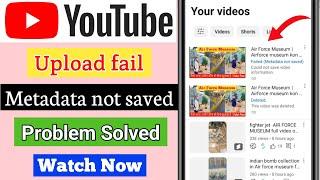 how to solved Youtube video upload failed meta data not saved | Metadata Not Saved problem solved |