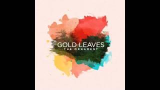 Gold Leaves - The Ornament - not the video