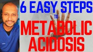 6 EASY Steps to Understand Metabolic Acidosis