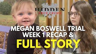 MEGAN BOSWELL: FULL STORY & WEEK 1 TRIAL RECAP | WHAT HAPPENED TO BABY EVELYN?