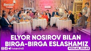 Eslab -  ELYOR NOSIROV BILAN BIRGA-BIRGA ESLASHAMIZ