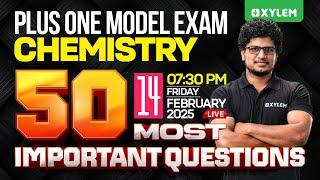 Plus One Model Exam Chemistry | 50 Most Important Questions | Xylem Plus One