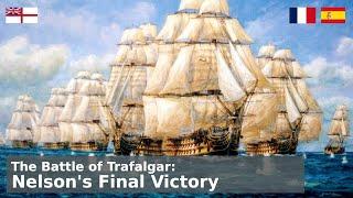 The Battle of Trafalgar - Admiral Horatio Nelson (Part 4)