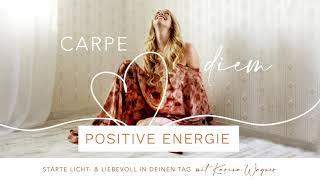 MORGENMEDITATION POSITIVE ENERGIE  -  Starte licht- und liebevoll in deinen Tag