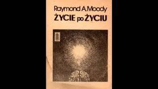 Raymond A Moody - Życie po życiu AUDIOBOOK (normalny lektor)