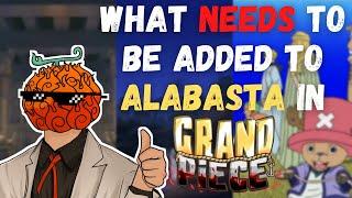 What NEEDS To Be Added To Alabasta In Update 4 Of Grand Piece Online