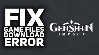 How To Fix Game Files Download Error Genshin Impact | 2023 Easy