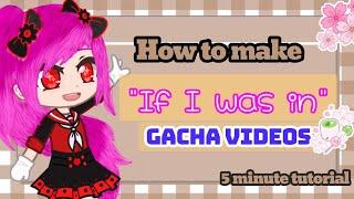 HOW TO MAKE "IF I WAS IN" Gacha Life / Gacha Club Funny Video Easy Tutorial