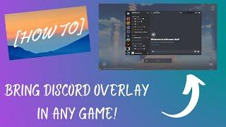 [HOW TO] Bring Discord Overlay in Any game!