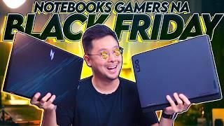 NOTEBOOKS GAMERS pra ficar de olho nessa BLACK FRIDAY 2024!