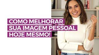 Melhore sua imagem pessoal hoje mesmo! | Camila Gaio