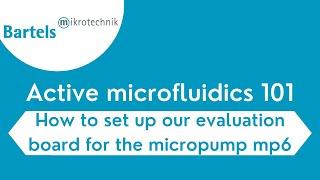 Active microfluidics 101: How to set up our evaluation board for the micropump mp6