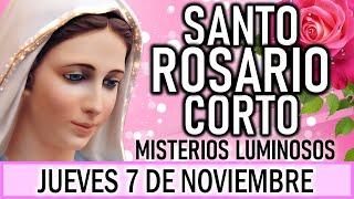 Santo Rosario Corto de hoy Jueves 7 de Noviembre  Misterios Luminosos  Rosario ala Virgen María 