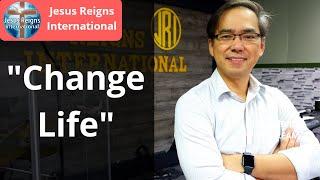 Change Life | Ptr. Ruel Rodriguez | Jesus Reigns International RVA