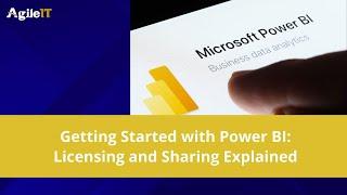 Getting Started with Power BI Licensing and Sharing Explained