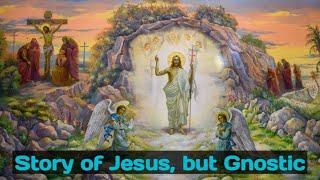 The Gnostic Story of JESUS: What You Were Never Told