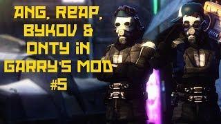 Ang, Reap, Bykov & Onty in Garry's Mod #5