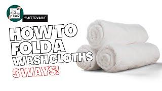 3 ways to fold: Wash cloths