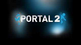 Portal 2 #6 - Почти с первого пула