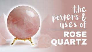 Rose Quartz: Spiritual Meaning, Powers And Uses