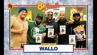 WALLO267 IN THE TRAP 85 Million Dollarz Worth Of Game  | 85 SOUTH SHOW PODCAST | 09.26.24