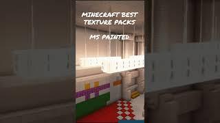 MS PAINTED BEST MINECRAFT TEXTURE PACKS