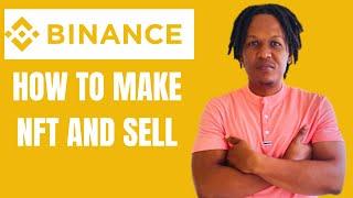 HOW TO SELL NFT ON BINANCE 2024(BINANCE NFT TUTORIAL)