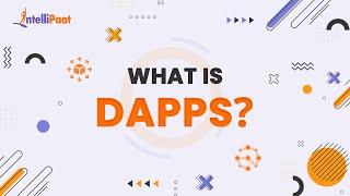 What Is DAPPS | Decentralized Applications Explained | How DAPPS Works | Intellipaat