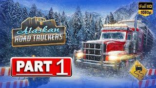 The Ultimate Alaskan Road Truckers Walkthrough: Part 1