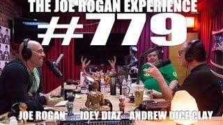 Joe Rogan Experience #779 - Andrew Dice Clay & Joey Diaz