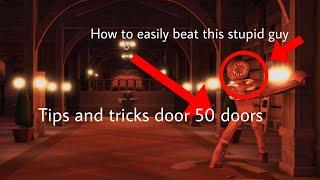 How to easily beat door 50 (tips and tricks) @Bonski564