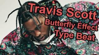 Travis Scott - Butterfly Effect Type Beat