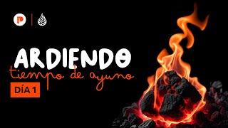 ARDIENDO | Ayunando APC | Día 1