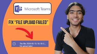 How To Fix “File Upload Failed” Error In Microsoft Teams (2024)