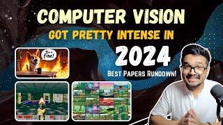 All the Computer Vision AI research you missed in 2024 explained in 16 minutes