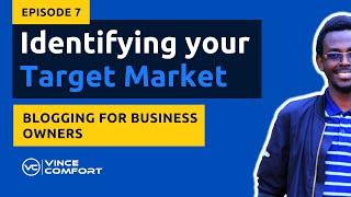 How to Identify your Target Market - Blogging for Business Owners
