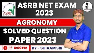 ASRB NET EXAM Agronomy Solved Paper 2023 | ICAR NET Result 2023 | ICAR NET Agronomy Exam Paper 2023