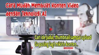 Cara Mudah Membuat Konten Video dengan Teknologi AI